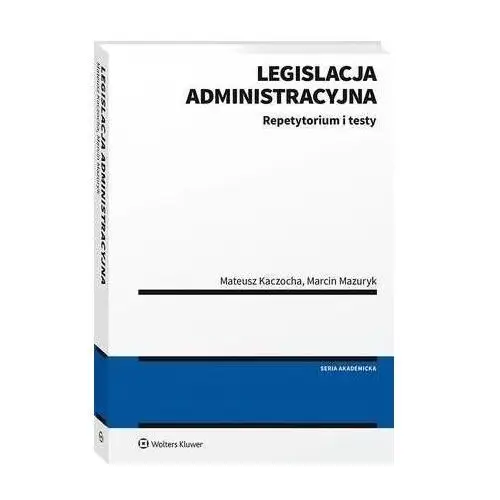 Legislacja administracyjna. repetytorium i testy