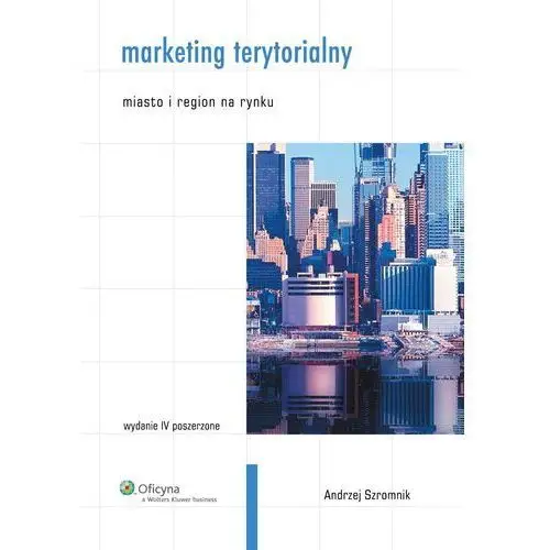 Marketing terytorialny. miasto i region na rynku, A32FA7A4EB