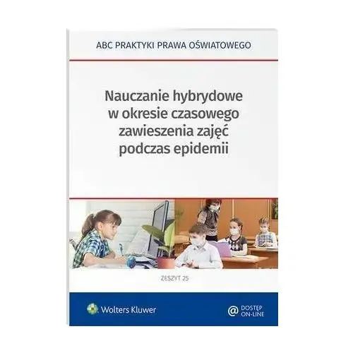 Nauczanie hybrydowe w okresie częściowego zawieszenia zajęć w czasie epidemii Wolters kluwer polska sa