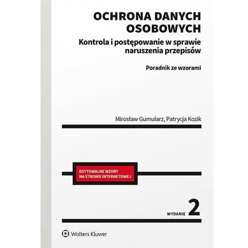 Wolters kluwer polska sa Ochrona danych osobowych. kontrola i postępowanie w sprawie naruszenia przepisów. poradnik ze wzorami