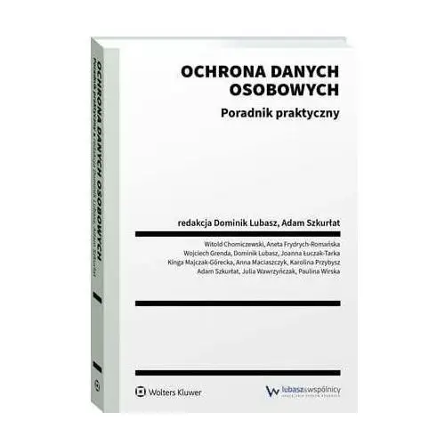 Ochrona danych osobowych. poradnik praktyczny, 978-83-8328-808-6