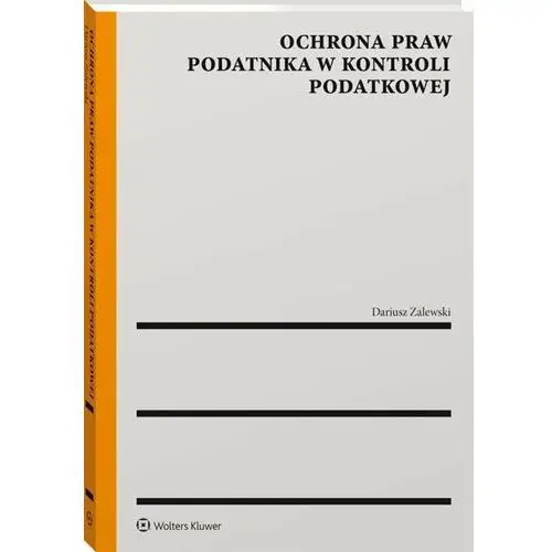 Ochrona praw podatnika w kontroli podatkowej, AZ#74D836A7EB/DL-ebwm/pdf