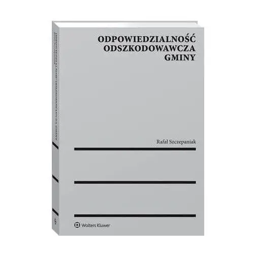 Wolters kluwer polska sa Odpowiedzialność odszkodowawcza gminy