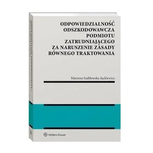 Odpowiedzialność odszkodowawcza podmiotu zatrudniającego za naruszenie zasady równego traktowania, EBAF3A30EB