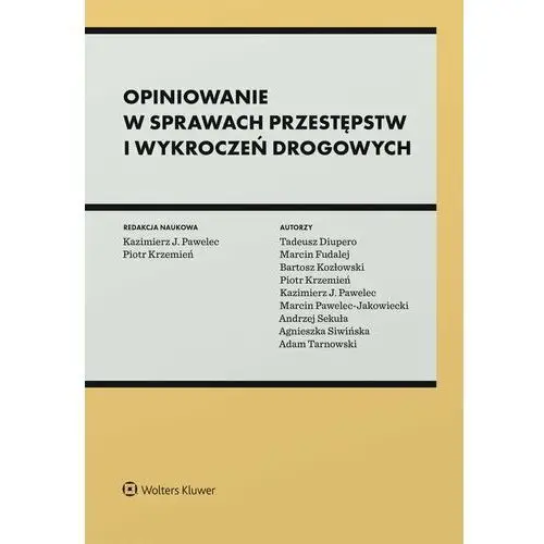 Opiniowanie w sprawach przestępstw i wykroczeń drogowych (e-book) Wolters kluwer polska sa