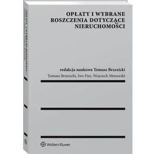 Opłaty i wybrane roszczenia dotyczące nieruchomości Wolters kluwer polska sa