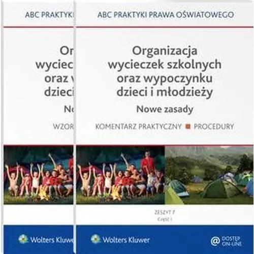 Wolters kluwer polska sa Organizacja wycieczek szkolnych oraz wypoczynku dzieci i młodzieży. nowe zasady - 2 części