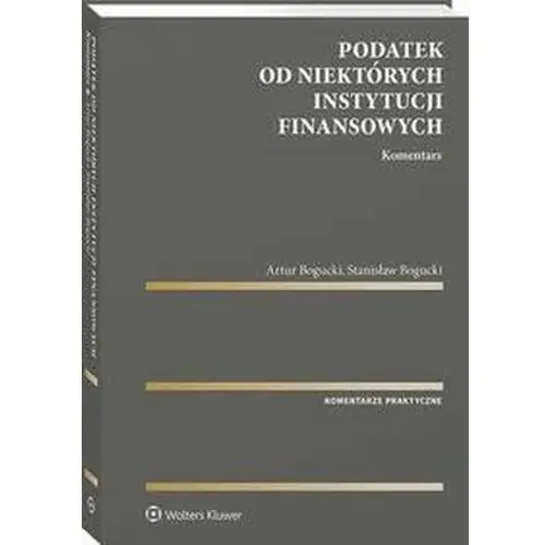 Podatek od niektórych instytucji finansowych. komentarz Wolters kluwer polska sa