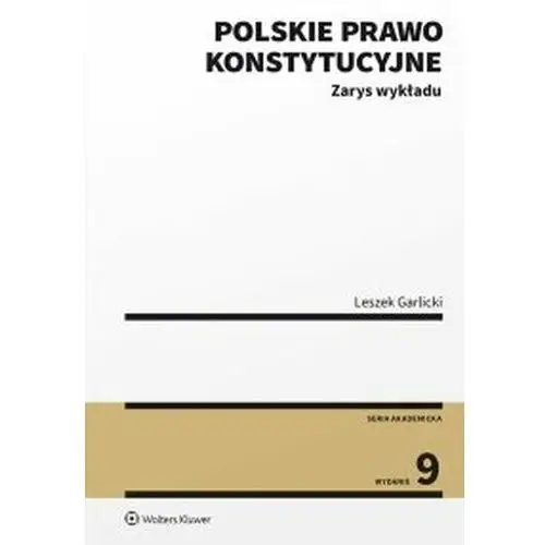 Wolters kluwer polska sa Polskie prawo konstytucyjne. zarys wykładu
