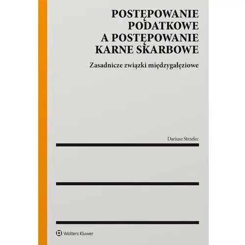 Wolters kluwer polska sa Postępowanie podatkowe a postępowanie karne skarbowe