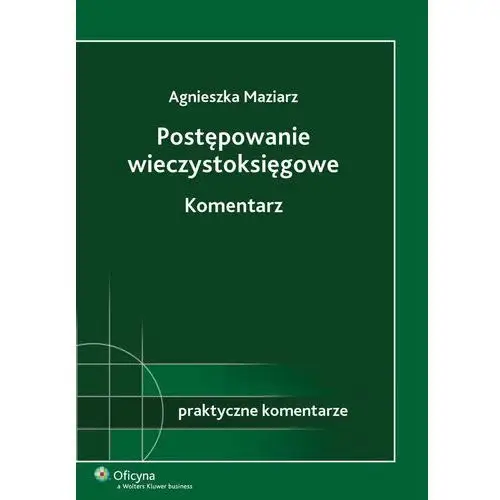 Postępowanie wieczystoksięgowe. komentarz Wolters kluwer polska sa