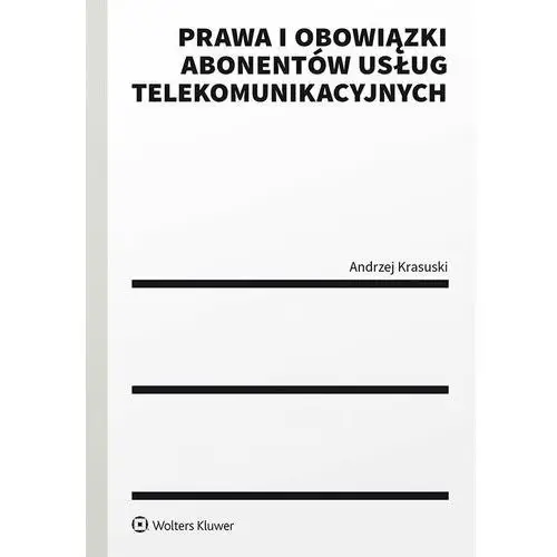 Wolters kluwer polska sa Prawa i obowiązki abonentów usług telekomunikacyjnych