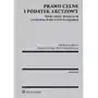 Prawo celne i podatek akcyzowy. blaski i cienie dziesięciu lat członkostwa polski w unii europejskiej Wolters kluwer polska sa Sklep on-line