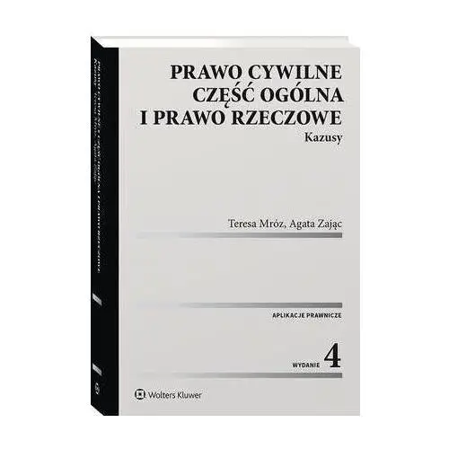 Prawo cywilne. część ogólna i prawo rzeczowe. kazusy - teresa mróz, agata zając (pdf), 00557F36EB