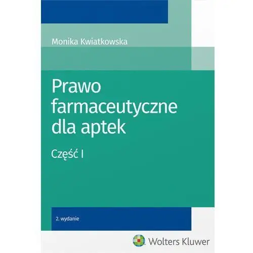 Prawo farmaceutyczne dla aptek. Część I, 48772BD3EB