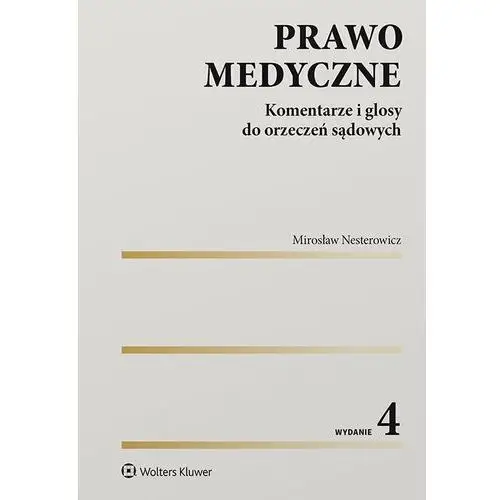 Wolters kluwer polska sa Prawo medyczne. komentarze i glosy do orzeczeń sądowych