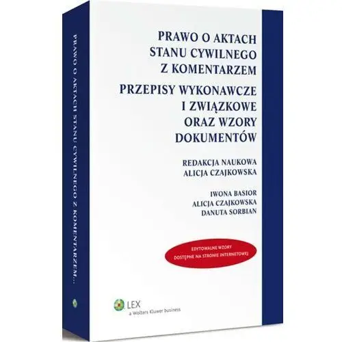 Prawo o aktach stanu cywilnego z komentarzem. przepisy wykonawcze i związkowe oraz wzory dokumentów