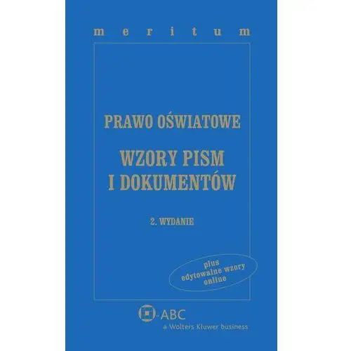 Prawo oświatowe. wzory pism i dokumentów z serii meritum Wolters kluwer polska sa