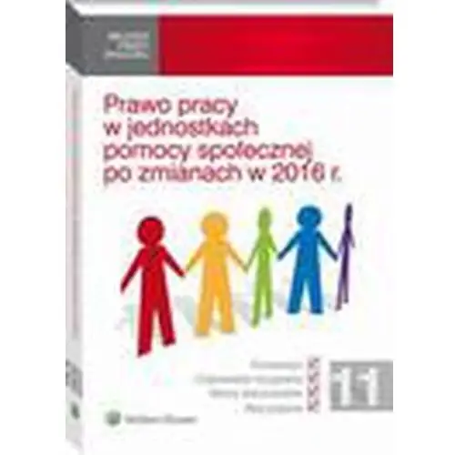 Prawo pracy w jednostkach pomocy społecznej po zmianach w 2016 r