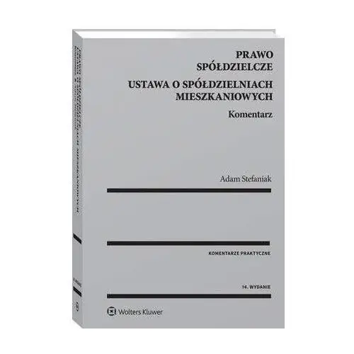 Prawo spółdzielcze. ustawa o spółdzielniach mieszkaniowych. komentarz