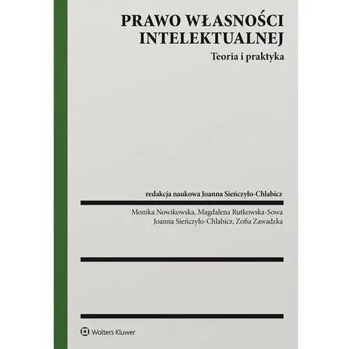 Prawo własności intelektualnej. teoria i praktyka