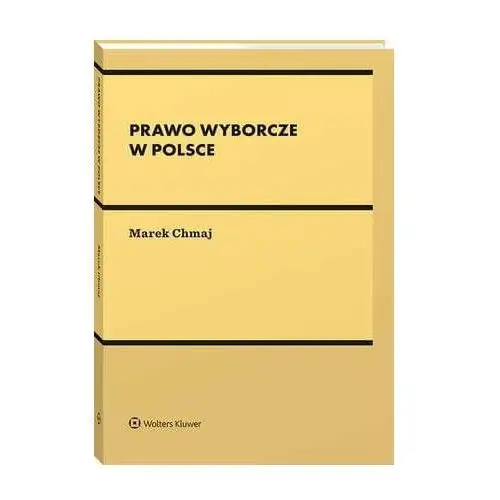 Wolters kluwer polska sa Prawo wyborcze w polsce