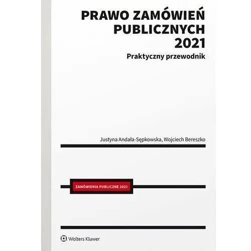 Prawo zamówień publicznych 2021. praktyczny przewodnik