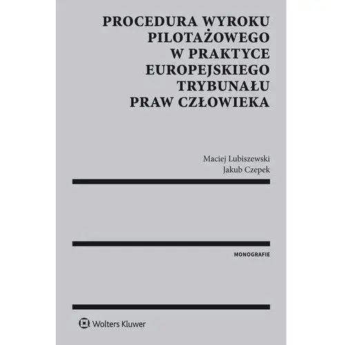 Procedura wyroku pilotażowego w praktyce europejskiego trybunału praw człowieka