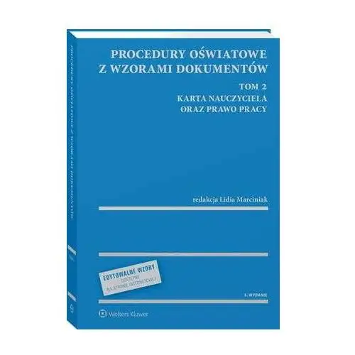 Procedury oświatowe z wzorami dokumentów. tom 2. karta nauczyciela oraz prawo pracy Wolters kluwer polska sa