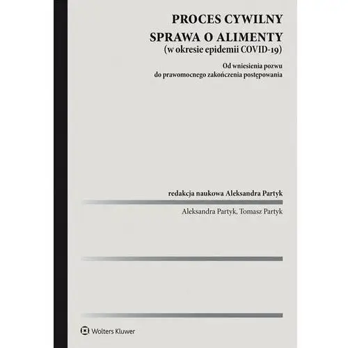 Proces cywilny. sprawa o alimenty Wolters kluwer polska sa