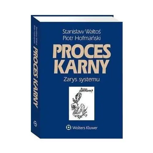 Proces karny. zarys systemu - stanisław waltoś, piotr hofmański (pdf)