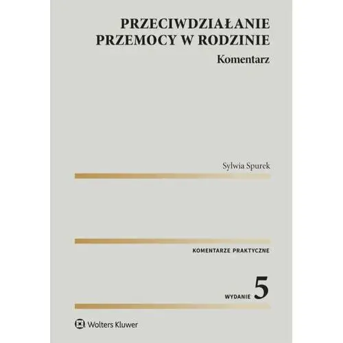 Wolters kluwer polska sa Przeciwdziałanie przemocy w rodzinie. komentarz