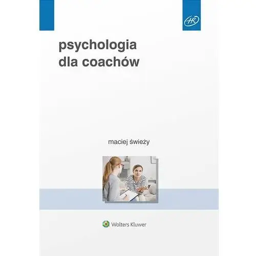 Psychologia dla coachów Wolters kluwer polska sa