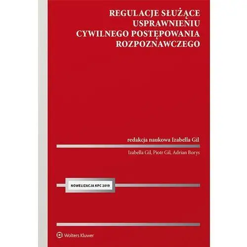 Regulacje służące usprawnieniu cywilnego postępowania rozpoznawczego Wolters kluwer polska sa