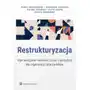 Restrukturyzacja. wprowadzanie trudnych zmian z korzyścią dla organizacji i pracowników Wolters kluwer polska sa Sklep on-line