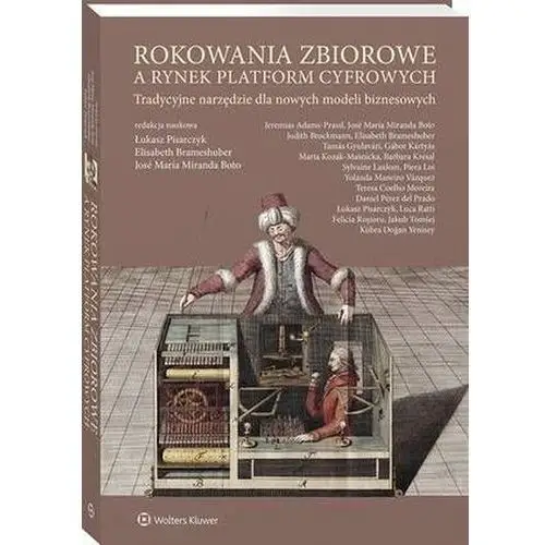 Wolters kluwer polska sa Rokowania zbiorowe a rynek platform cyfrowych. tradycyjne narzędzie dla nowych modeli biznesowych