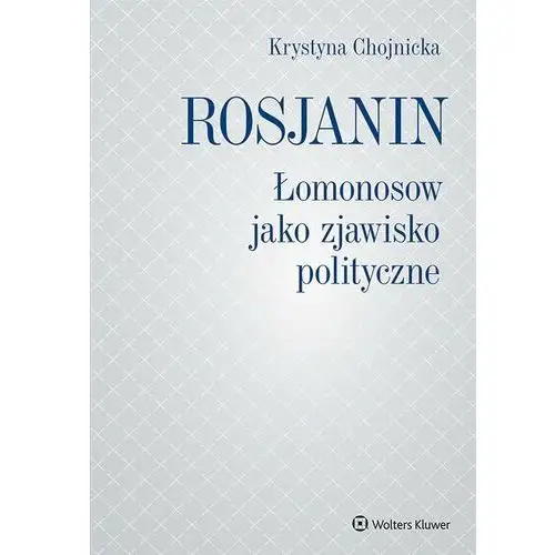 Wolters kluwer polska sa Rosjanin. łomonosow jako zjawisko polityczne