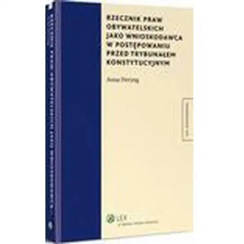 Rzecznik praw obywatelskich jako wnioskodawca w postępowaniu przed trybunałem konstytucyjnym