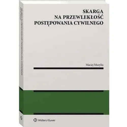 Skarga na przewlekłość postępowania cywilnego Wolters kluwer polska sa