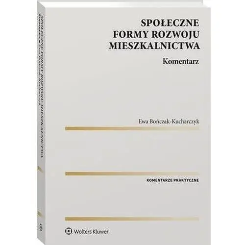 Społeczne formy rozwoju mieszkalnictwa. komentarz, D50DA88BEB