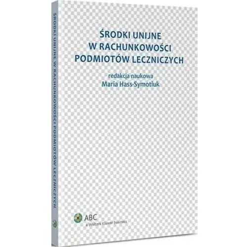 środki unijne w rachunkowości podmiotów leczniczych, AZ#5234A92FEB/DL-ebwm/pdf