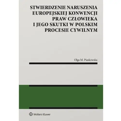 Stwierdzenie naruszenia europejskiej konwencji praw człowieka i jego skutki w polskim procesie cywilnym, AZ#16CEDECFEB/DL-ebwm/pdf