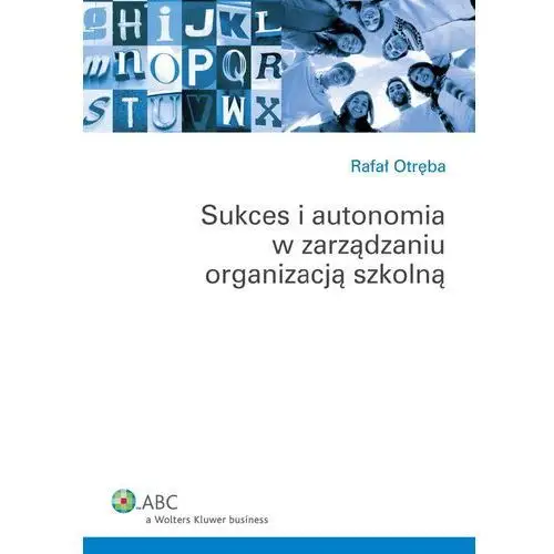 Sukces i autonomia w zarządzaniu organizacją szkolną