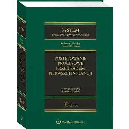 System prawa procesowego cywilnego. tom ii. postępowanie procesowe przed sądem pierwszej instancji. część 3, 467F49D6EB