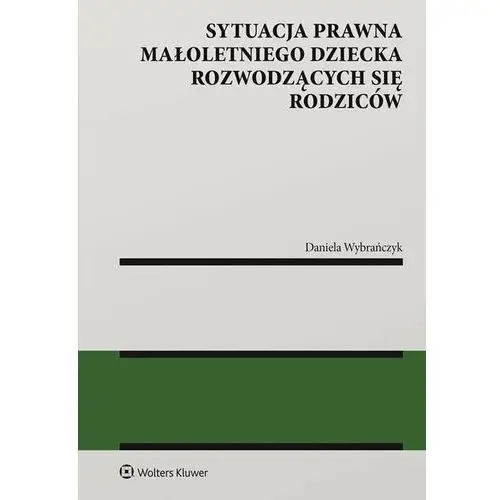 Sytuacja prawna małoletniego dziecka rozwodzących się rodziców