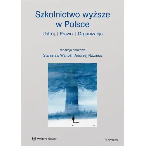 Wolters kluwer polska sa Szkolnictwo wyższe w polsce. ustrój, prawo, organizacja