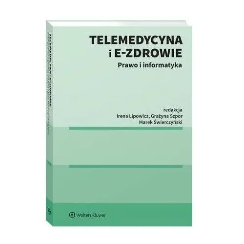 Telemedycyna i e-zdrowie. prawo i informatyka