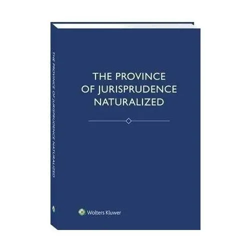 Wolters kluwer polska sa The province of jurisprudence naturalized