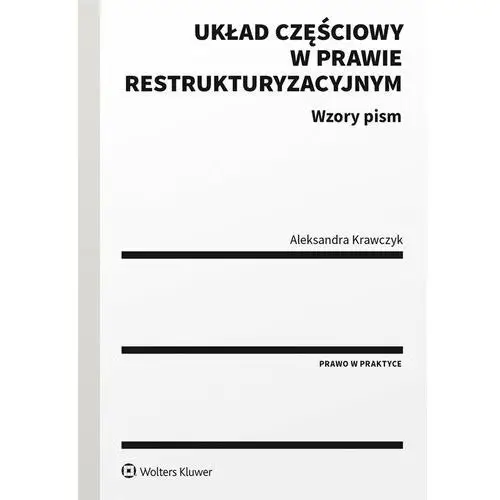 Układ częściowy w prawie restrukturyzacyjnym. wzory pism, AZ#402EB1A2EB/DL-ebwm/pdf