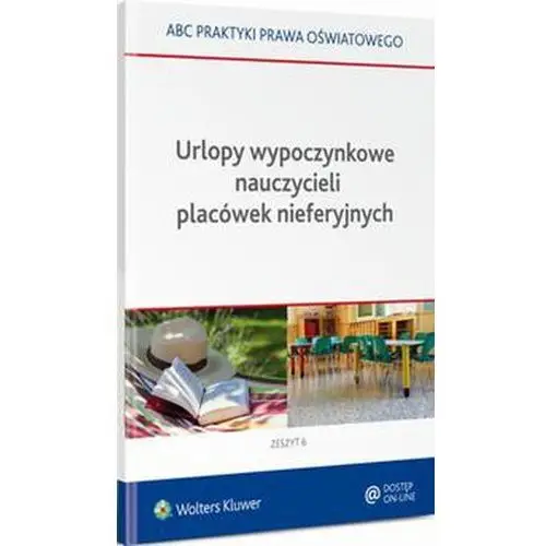 Urlopy wypoczynkowe nauczycieli placówek nieferyjnych Wolters kluwer polska sa